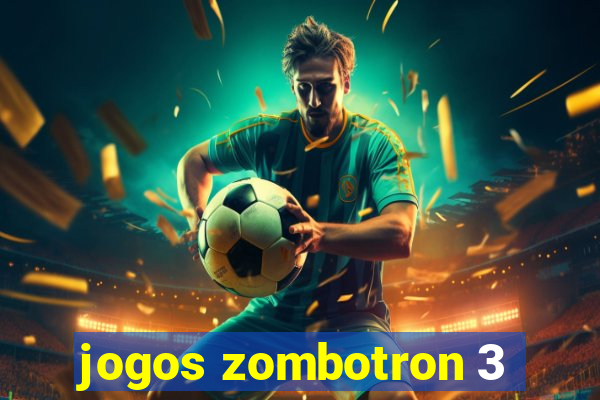 jogos zombotron 3